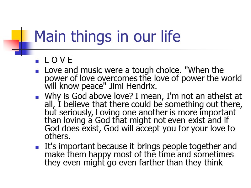 Main things in our life L O V E Love and music were a